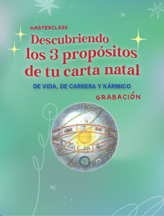 DESCUBRIENDO LOS 3 PROPÓSITOS DE TU CARTA NATAL (GRABACIÓN)